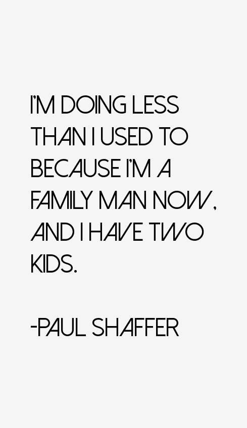 Paul Shaffer Quotes