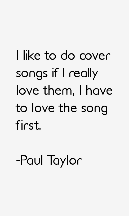 Paul Taylor Quotes