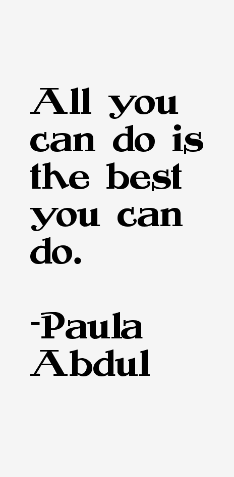 Paula Abdul Quotes