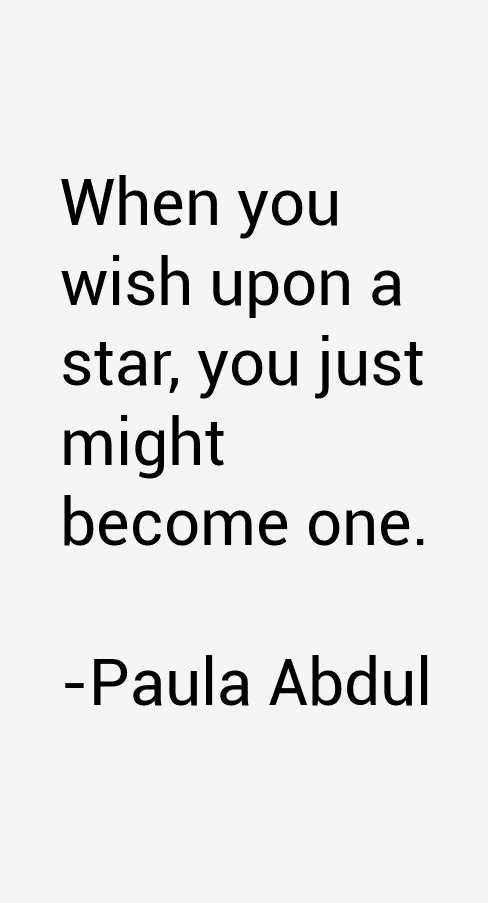Paula Abdul Quotes