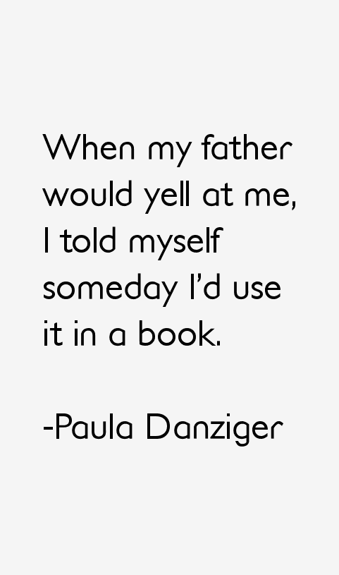 Paula Danziger Quotes