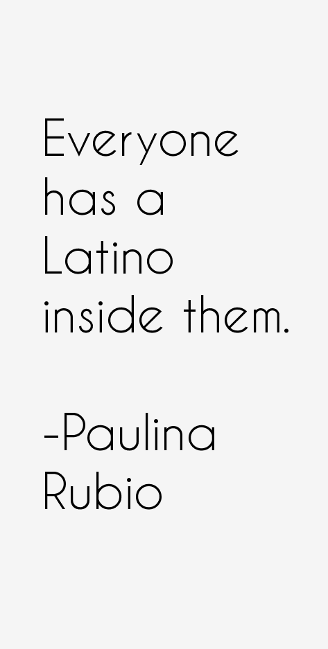 Paulina Rubio Quotes