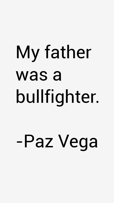 Paz Vega Quotes