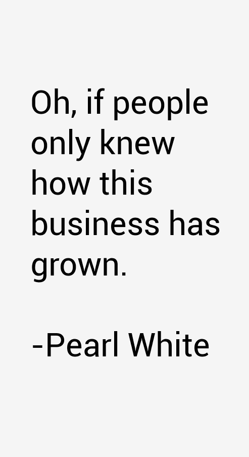 Pearl White Quotes