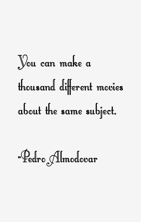 Pedro Almodovar Quotes