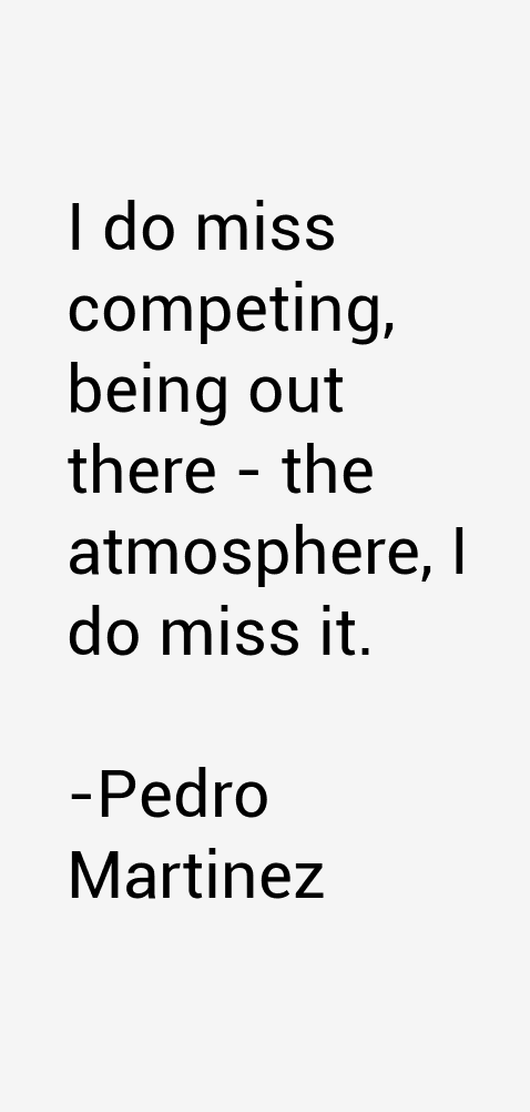 Pedro Martinez Quotes