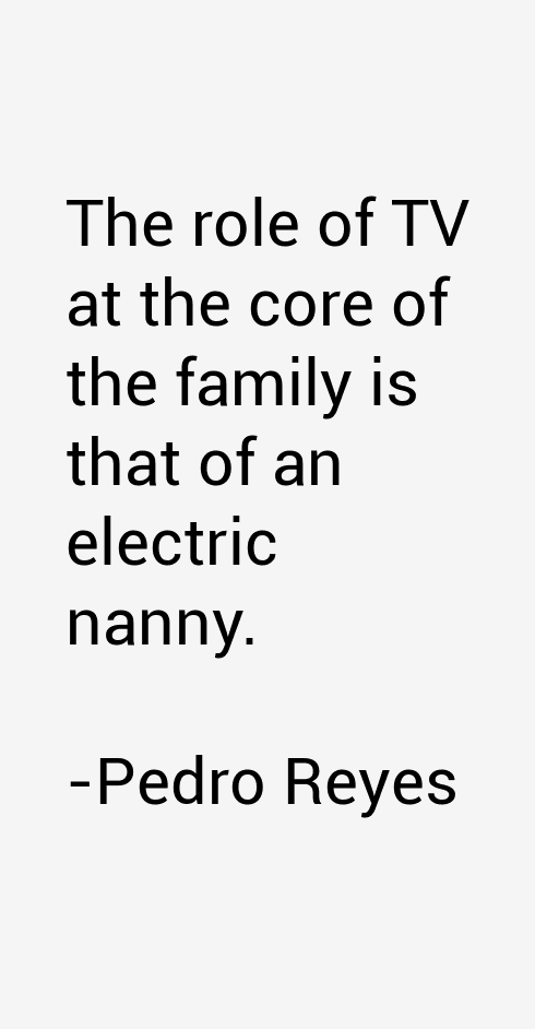 Pedro Reyes Quotes
