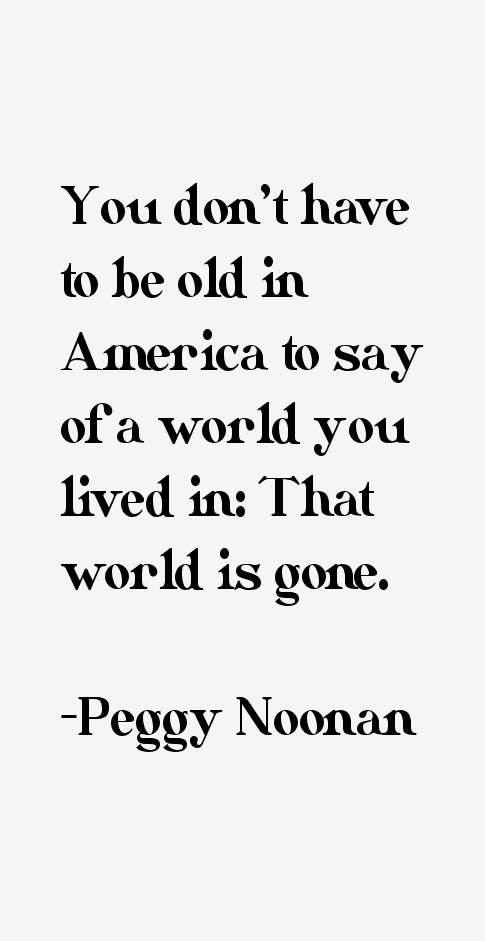 Peggy Noonan Quotes