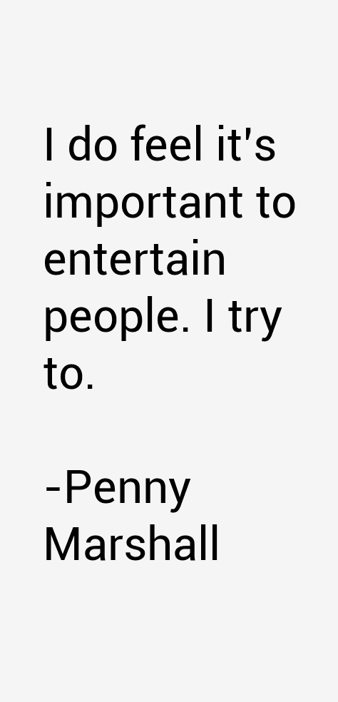 Penny Marshall Quotes