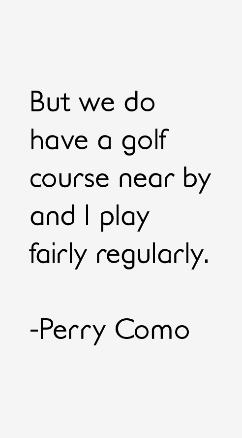 Perry Como Quotes