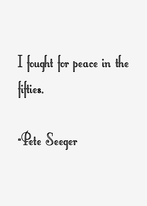 Pete Seeger Quotes