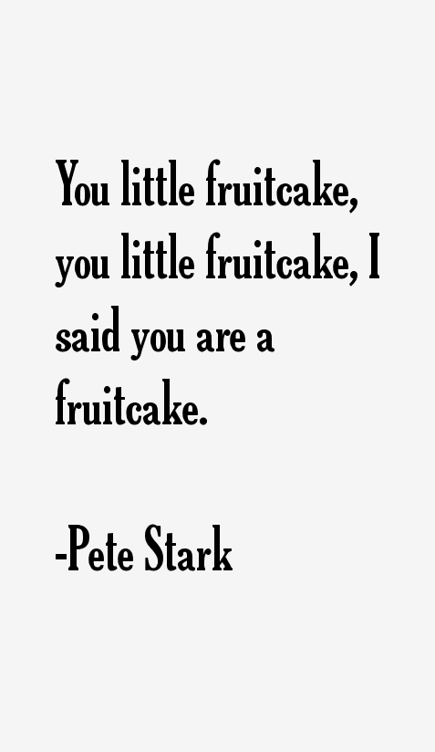Pete Stark Quotes