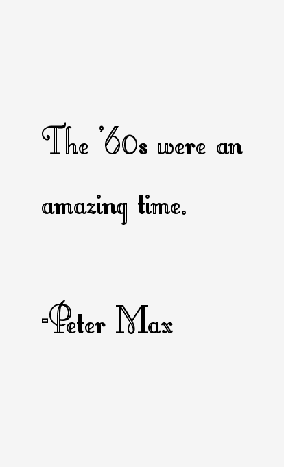 Peter Max Quotes