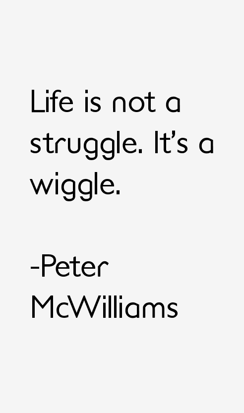 Peter McWilliams Quotes