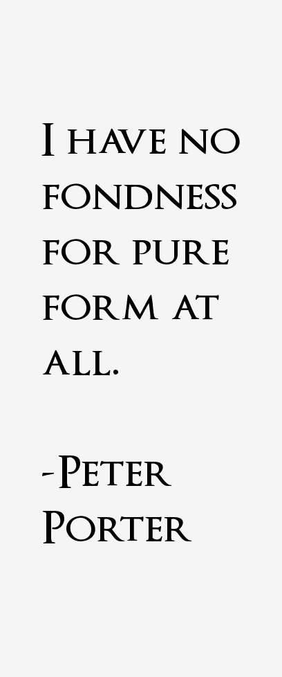 Peter Porter Quotes
