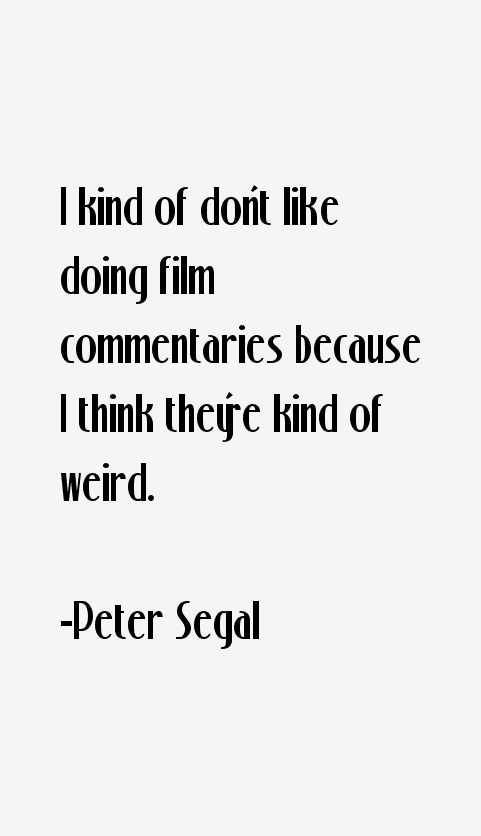 Peter Segal Quotes