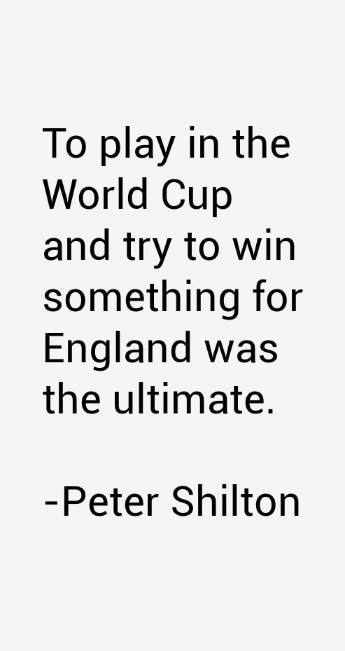 Peter Shilton Quotes