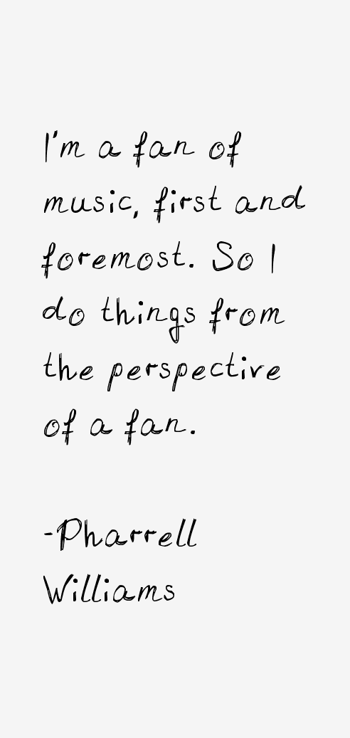 Pharrell Williams Quotes