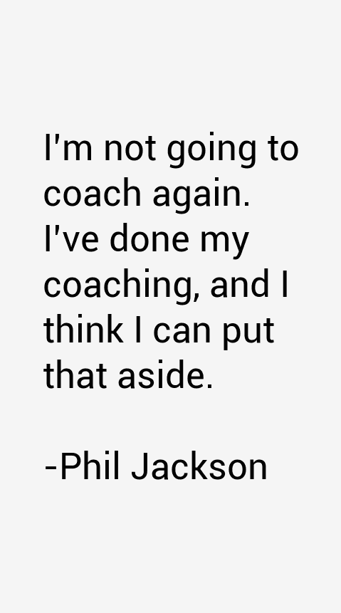 Phil Jackson Quotes