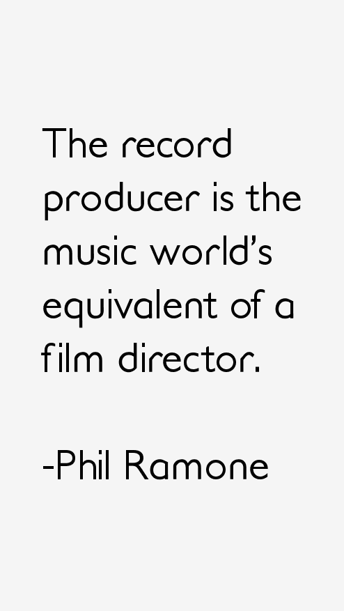 Phil Ramone Quotes