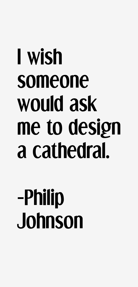Philip Johnson Quotes