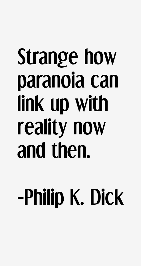 Philip K. Dick Quotes