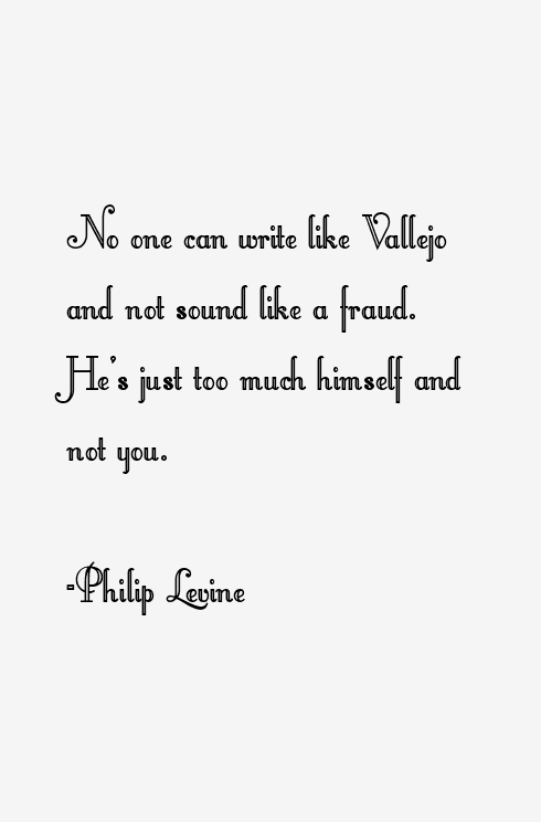 Philip Levine Quotes