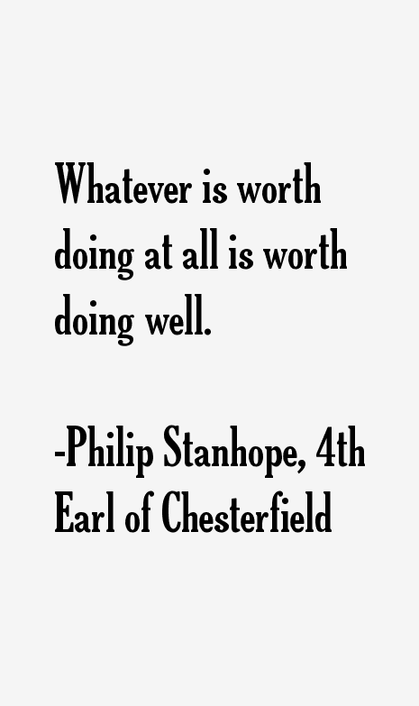 Philip Stanhope, 4th Earl of Chesterfield Quotes