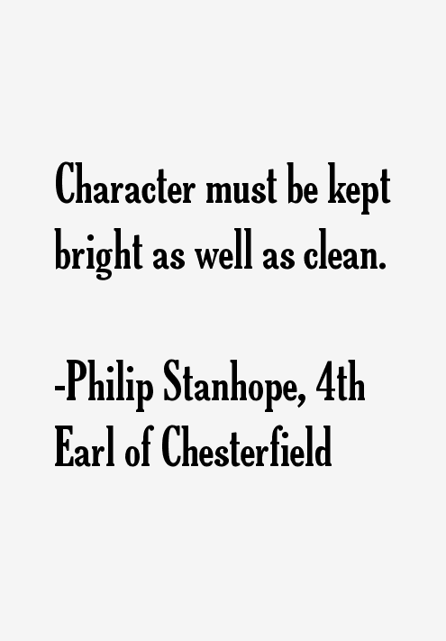 Philip Stanhope, 4th Earl of Chesterfield Quotes