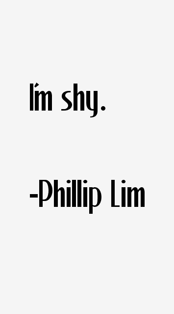 Phillip Lim Quotes