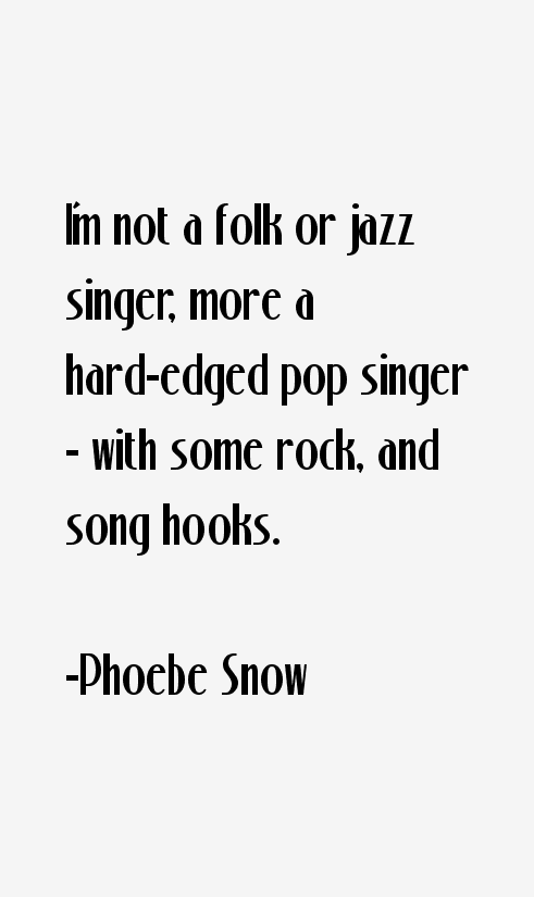 Phoebe Snow Quotes