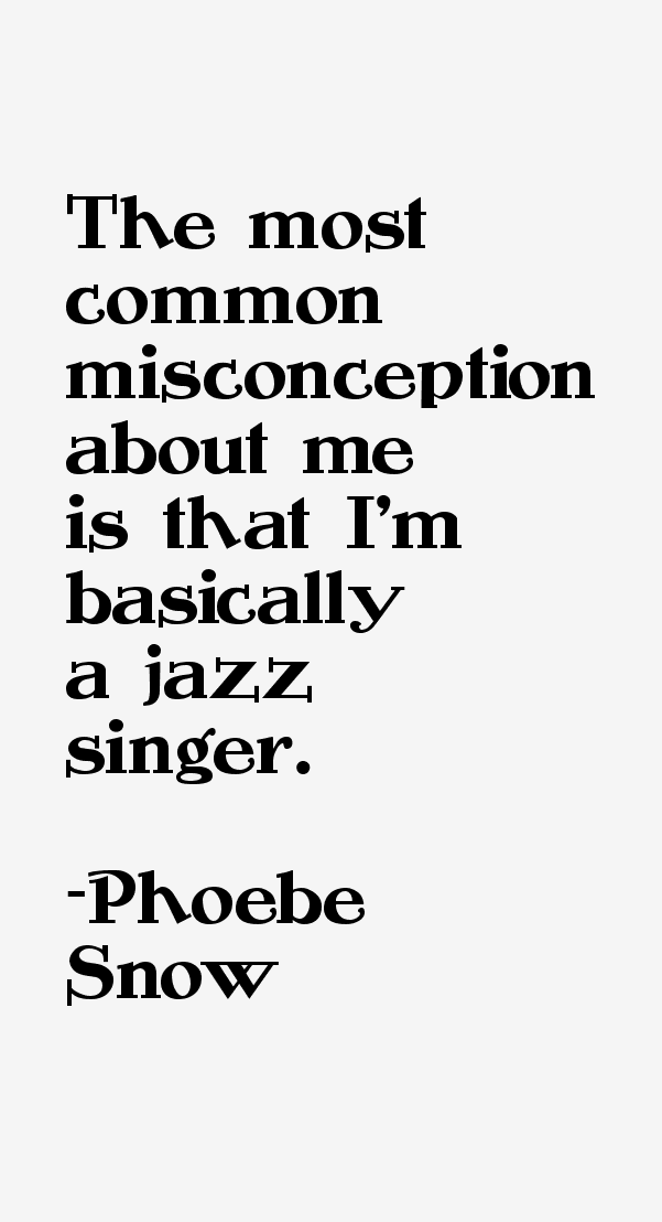 Phoebe Snow Quotes