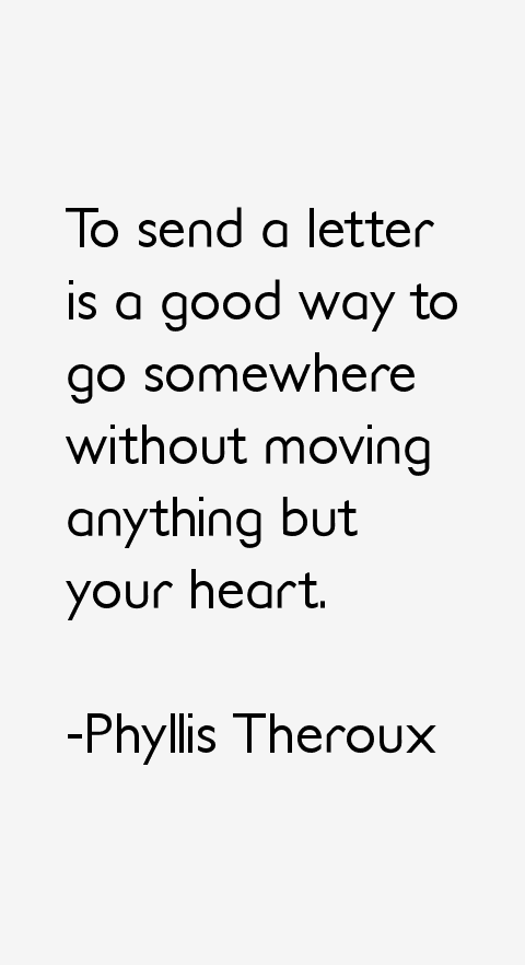 Phyllis Theroux Quotes
