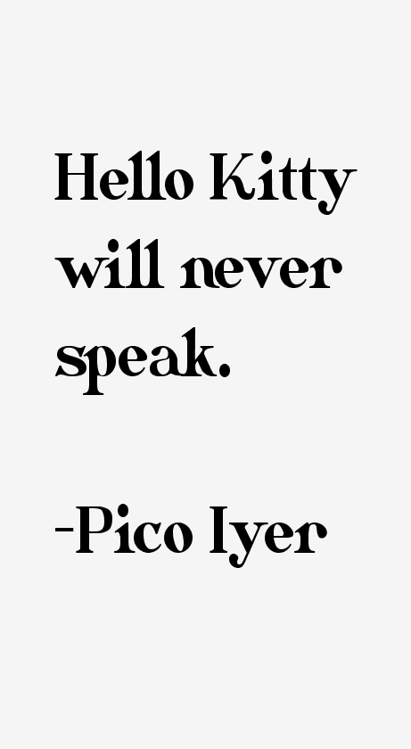 Pico Iyer Quotes