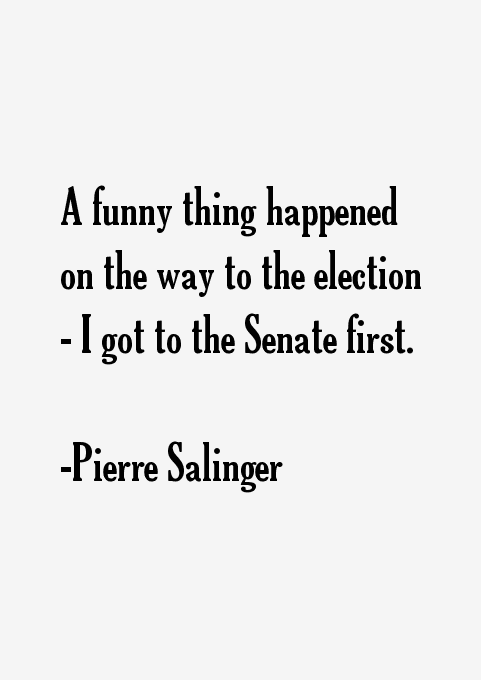 Pierre Salinger Quotes