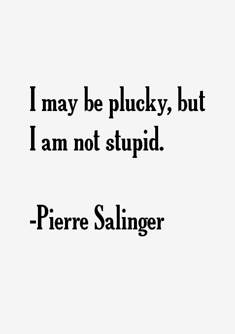 Pierre Salinger Quotes