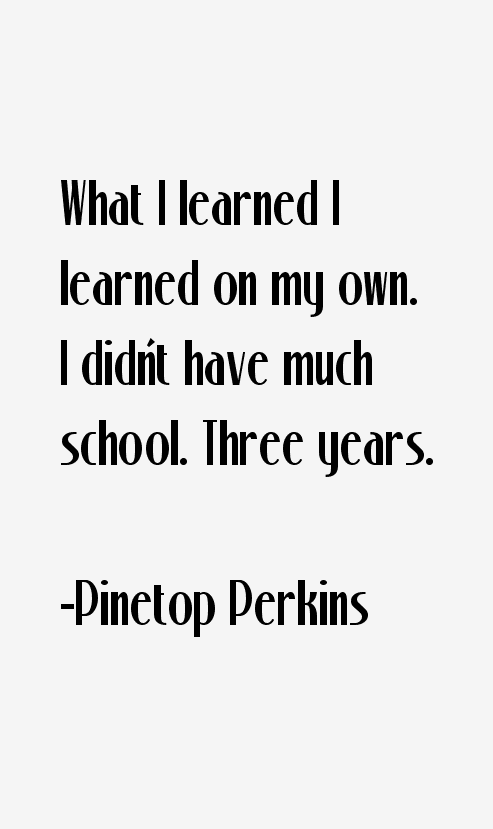 Pinetop Perkins Quotes
