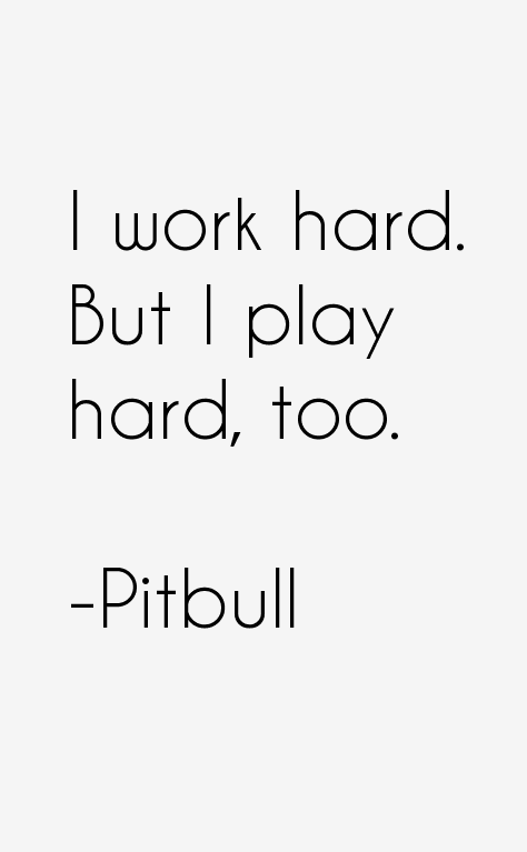 Pitbull Quotes