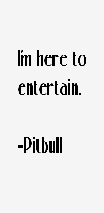Pitbull Quotes