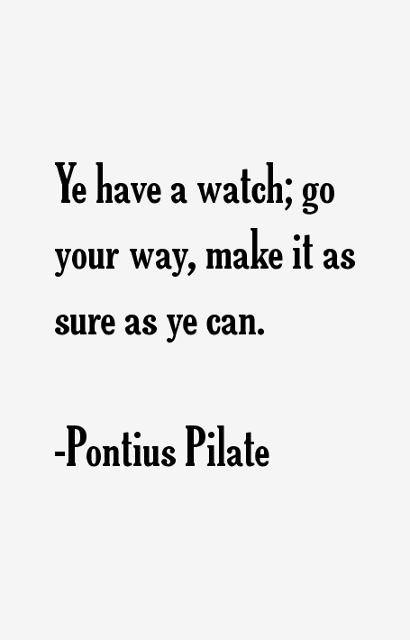 Pontius Pilate Quotes