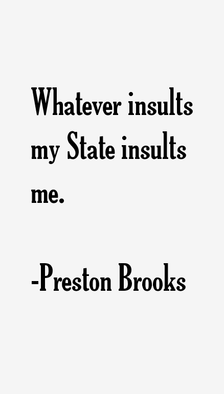 Preston Brooks Quotes