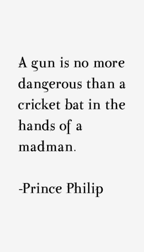 Prince Philip Quotes