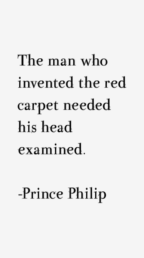 Prince Philip Quotes