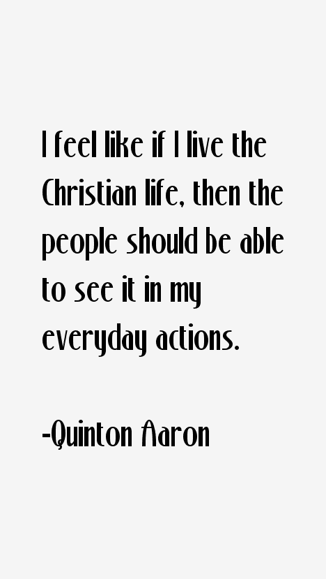 Quinton Aaron Quotes