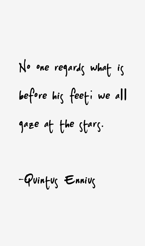 Quintus Ennius Quotes