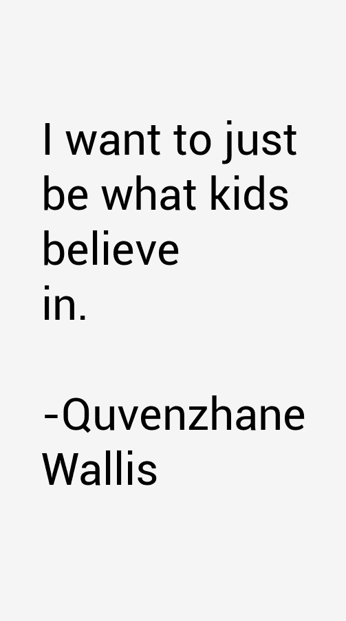 Quvenzhane Wallis Quotes