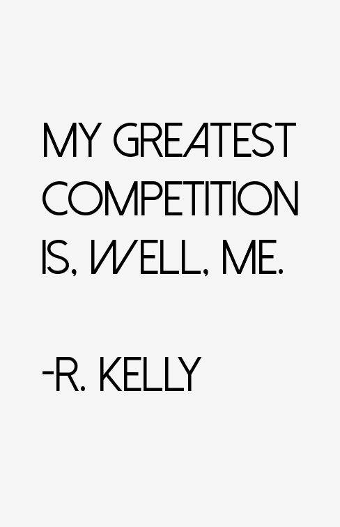 R. Kelly Quotes