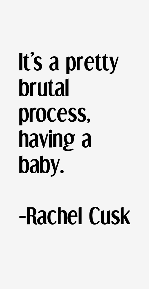 Rachel Cusk Quotes