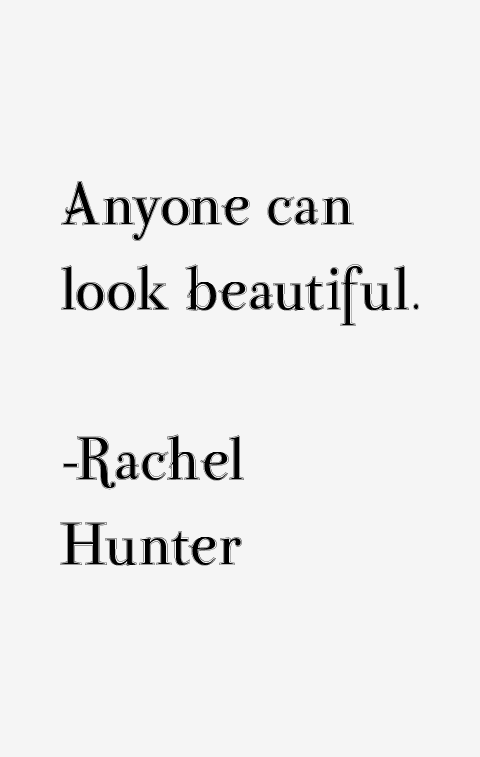 Rachel Hunter Quotes