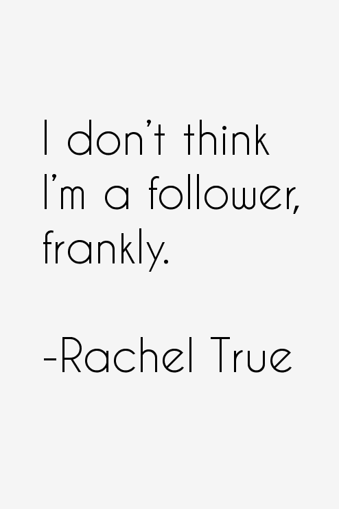 Rachel True Quotes